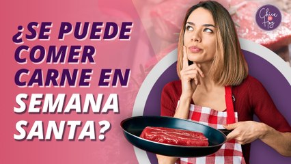 ¿Por qué no se puede comer carne en Semana Santa?