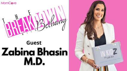 Dr  Zabina Bhasin MD | Diversity, Inclusion, and Kids | The Breakdown with Bethany | MomCaveTV