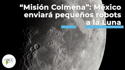 “Misión Colmena”: México enviará pequeños robots a la Luna | 437 | 11 al 17 abril 2022
