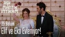 Elif ve Eko evleniyor! - Aşk Mantık İntikam 25. Bölüm