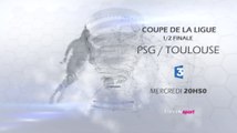 Coupe de la Ligue 1/2 finale - PSG-Toulouse (France 3) - Mercredi 27 janvier