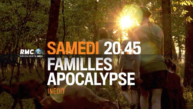 Familles Apocalypse (RMC Découverte) Samedi 29 Août