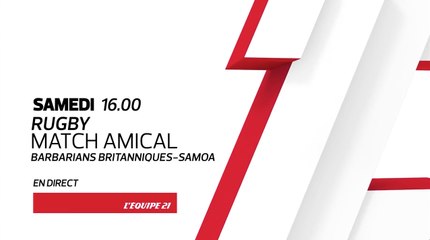 Barbarians britanniques / Samoa - Rugby (L'Equipe 21) dimanche 30 août