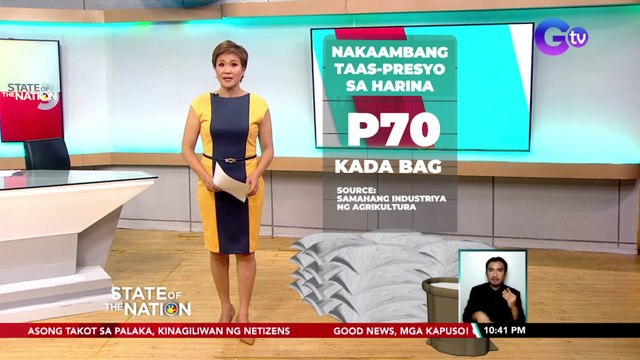 SINAG: tataas ng P70/ bag ang harina dahil sa mataas na presyo ng petrolyo at pagka-antala ng pagdating ng supply | SONA