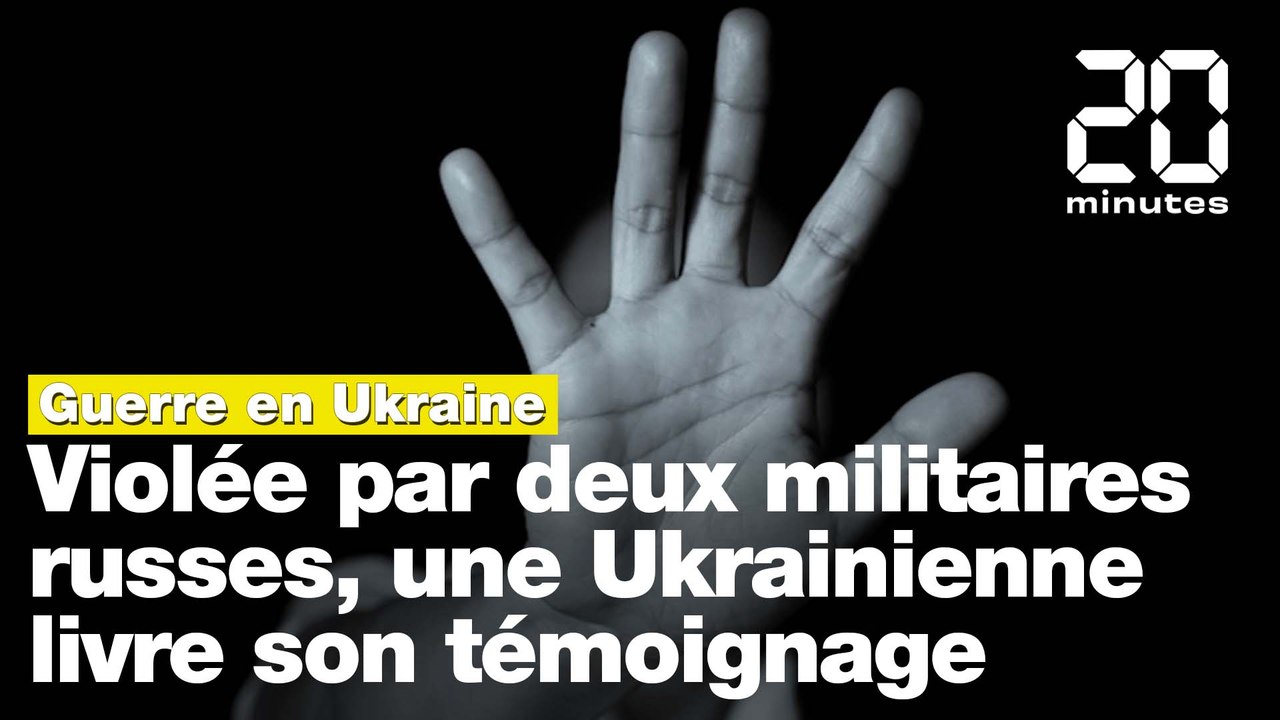 Guerre en Ukraine:  « Ils m’ont écrasée avec une mitraillette », le témoignage d'une Ukrainienne violée par deux soldats russes