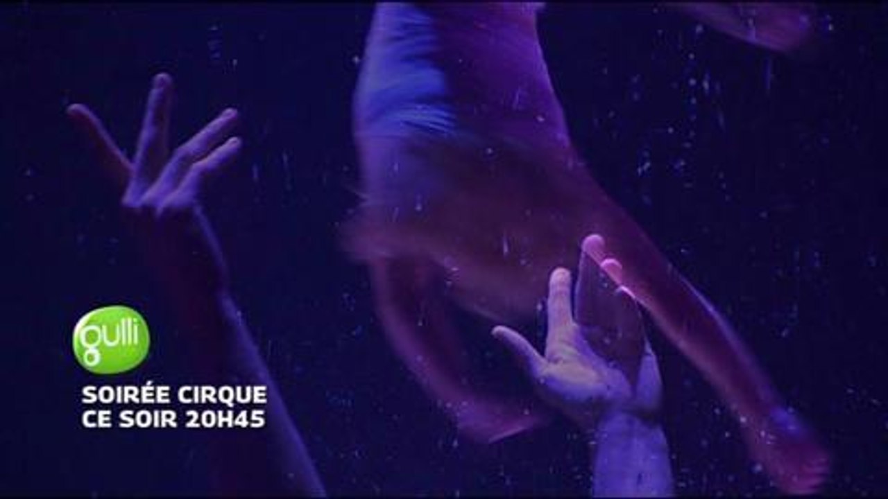 Soirée cirque (Gulli) 27 mars