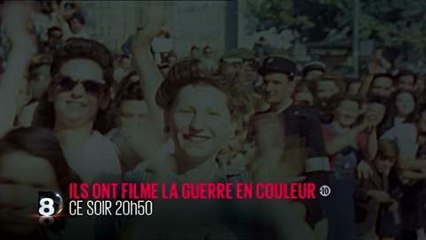 Ils ont filmé la guerre en couleur (D8) 21 août 2014