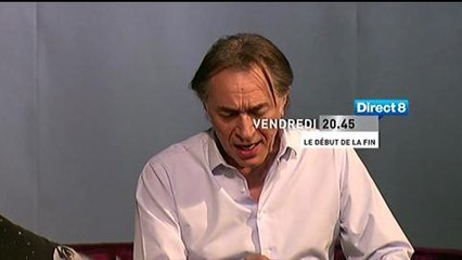 Le début de la fin (Direct 8) Bande-annonce 27 avril