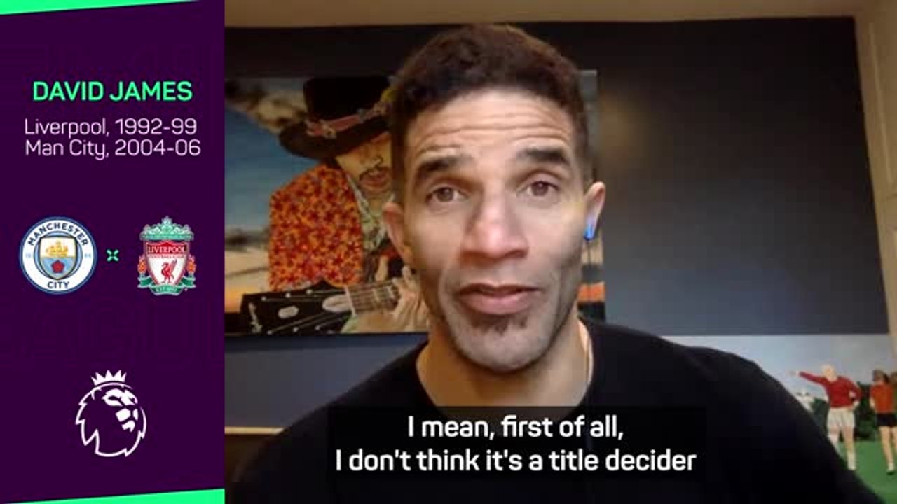 James doesn't think Man City-Liverpool will be 'title decider'