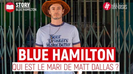 Blue Hamilton : qui est le mari de Matt Dallas ?