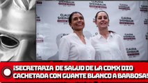 ¡Secretaria de Salud de la CDMX Oliva López, da cachetada con guante blanco a Barbosa!