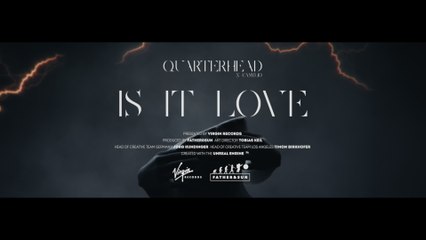 Quarterhead - Is It Love