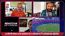 Liga MX al pendiente de la difusión en los medios - Reacción en Cadena