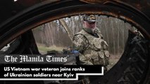 US Vietnam war veteran joins ranks of Ukrainian soldiers near Kyiv