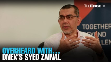 OVERHEARD WITH… DNeX’s Syed Zainal