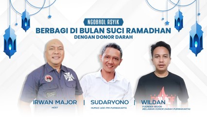 NGOBROL ASYIK BERBAGI DI BULAN SUCI RAMADHAN DENGAN DONOR DARAH | KAMIS ASYIK