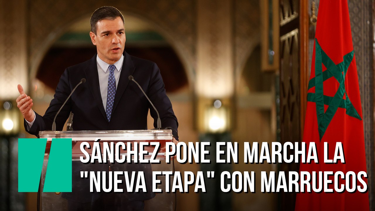Sánchez pone en marcha la "nueva etapa" con Marruecos y reafirma la posición sobre el Sáhara