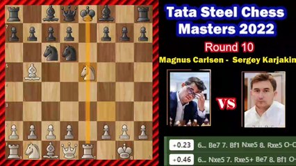 _  Slowing down to reach 2900 _ Sergey Karjakin  - Magnus Carlsen    __ Tata Steel Masters 2022