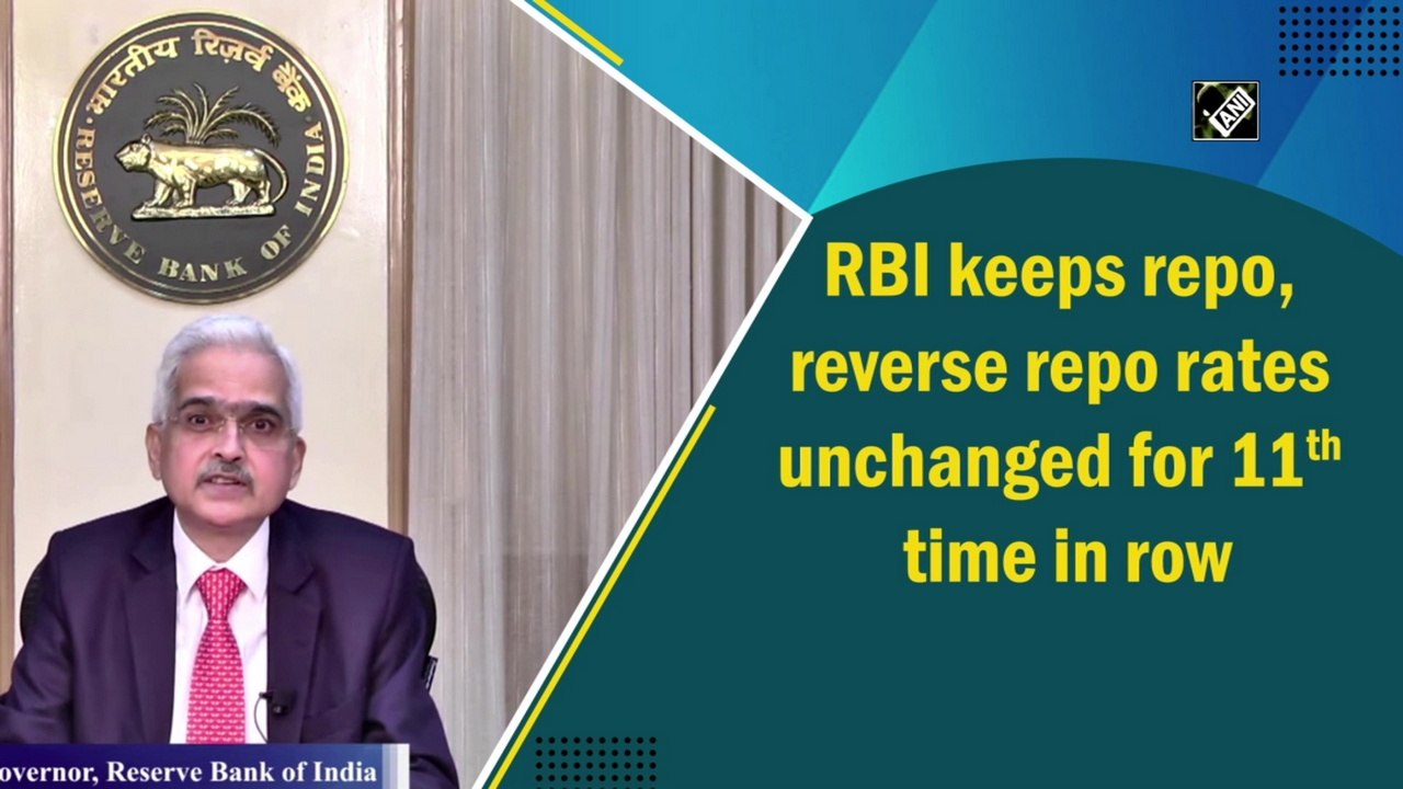 RBI keeps repo, reverse repo rates unchanged for 11th time in row