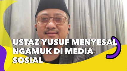 Ustaz Yusuf Menyesal Ngamuk di Media Sosial: Titip Doa Buat Saya