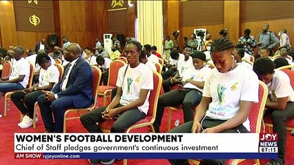 Women’s Football Development: Chief of Staff pledges government’s continuous investment (8-4-22)