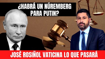 ¿Habrá un Núremberg para Putin? José Rosiñol vaticina lo que pasará: “Va a ser así”