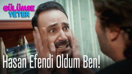 Hasan efendi oldum ben!
