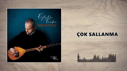 Erkan Genç - Çok Sallanma (Official Audio)