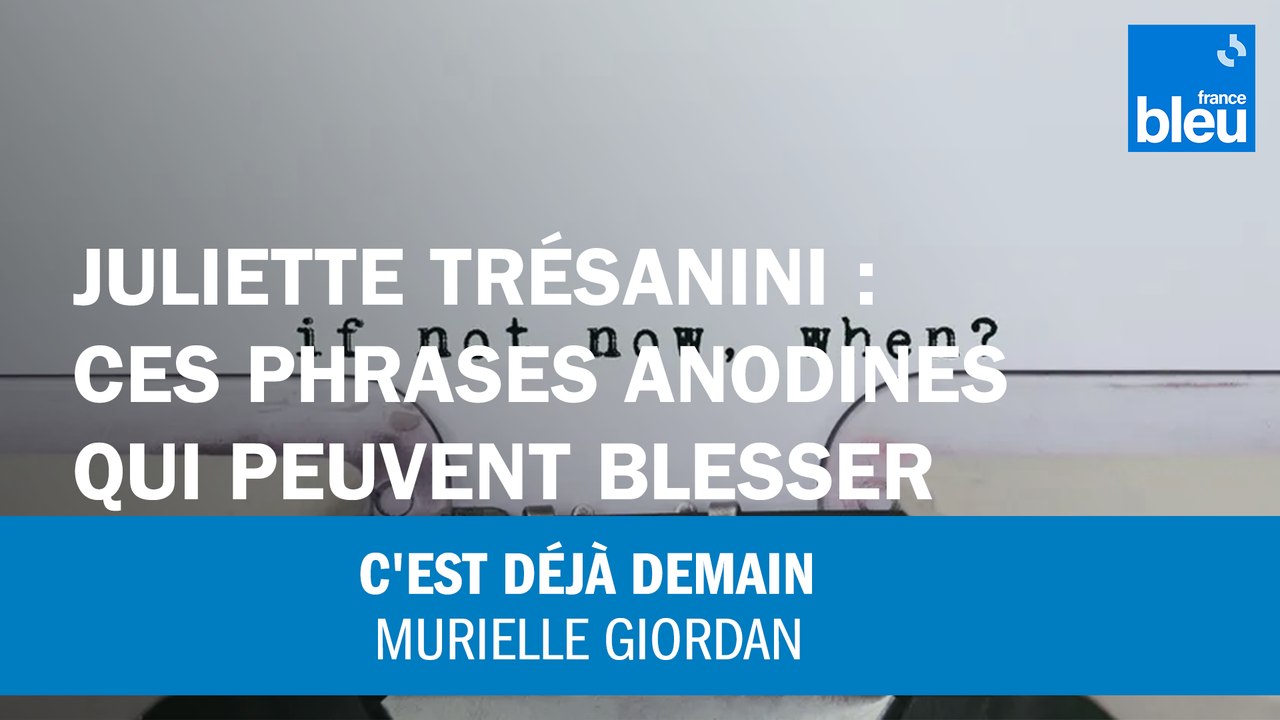 Juliette Trésanini : ces phrases anodines qui peuvent blesser