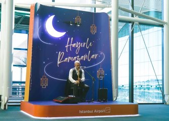 İGA, ramazan atmosferini İstanbul Havalimanı'nda yaşatıyor