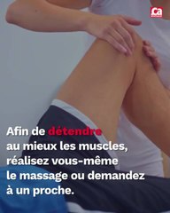 CAM - Comment se masser les courbatures ?