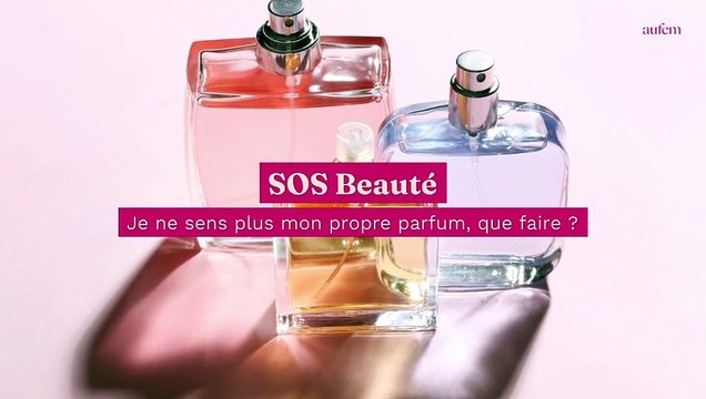 SOS Beauté - Je ne sens plus mon propre parfum, que faire ?