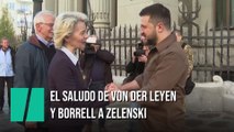 El saludo de Borrell y Ursula von der Leyen a Zelenski