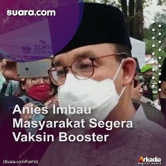 Imbau Masyarakat Segera Vaksin Booster, Anies: Jangan Pas Mau Mudik Baru Disuntik