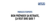 Bien préparer sa retraite, ça veut dire quoi ?