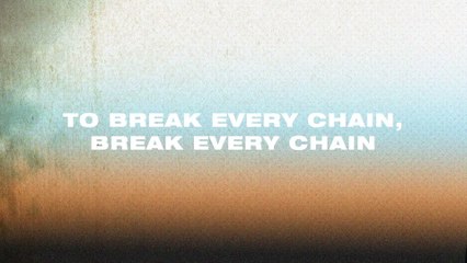 Jesus Culture - Break Every Chain