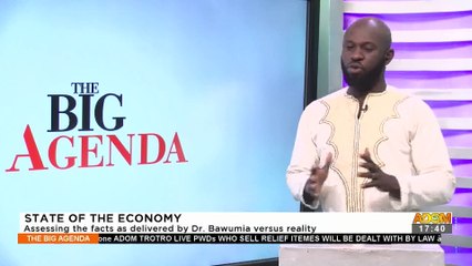State of the Economy Assessing the facts as delivered by Dr. Bawumia versus reality – The Big Agenda on Adom TV (8-4-22)