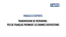 Paroles d'experts : Transmission de patrimoine, peu de Français prennent les bonnes décisions