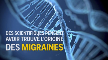 Des scientifiques pourraient avoir découvert la cause des migraines