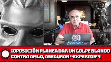 ¡OPOSICIÓN PLANEA DAR UN GOLPE BLANDO VS. AMLO, ASEGURAN EXPERTOS!