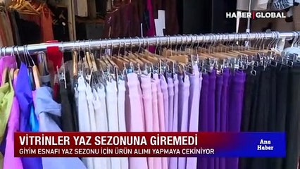 Vitrinler yaz sezonuna giremedi! Esnaf yaz sezonu için ürün almaya çekiniyor