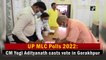 UP MLC Polls 2022: CM Yogi Adityanath casts vote in Gorakhpur