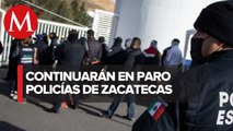 Policías continúan en paro por malas condiciones de trabajo y despidos injustificado en Zacatecas