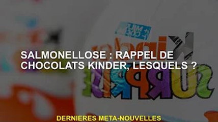 Salmonellose : Souvenirs de Kinder Chocolate, lequel ?
