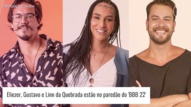 Eliezer, Linn da Quebrada e Gustavo no Paredão 'BBB 22': enquete aponta quem sai. Veja!