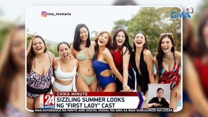 Sizzling summer looks ng "First Lady" cast | 24 Oras Weekend