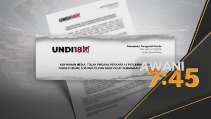 RUU Akta Anti Lompat | UNDI18 sokong usulkan pilihan raya pecat