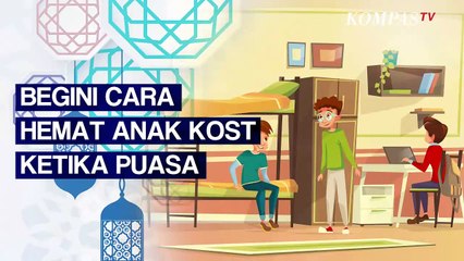 Mahasiswa Harus Tahu, Begini Cara Hemat Anak Kost Ketika Puasa