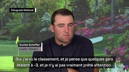 Masters - Scheffler : "Le classement, je n'y ai pas prêté attention"
