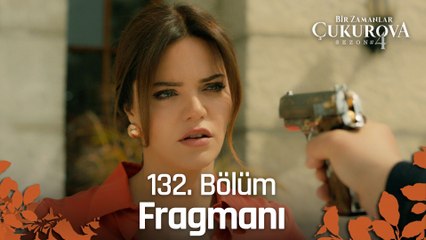 Bir Zamanlar Çukurova 132. Bölüm Fragmanı | ''Duydunuz mu? Fikret Fekeli...''
